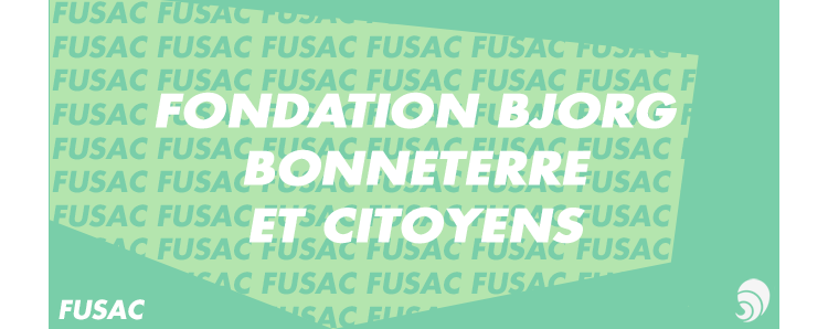 [FUSAC] La fondation Bjorg, Bonneterre et Citoyens voit le jour