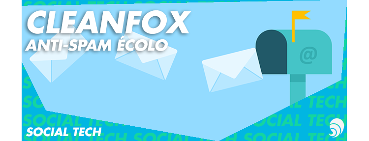 [SOCIAL TECH] Nettoyer sa boîte mail et la planète avec Cleanfox