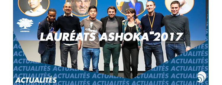 Ashoka : les 8 entrepreneurs sociaux sélectionnés en 2017