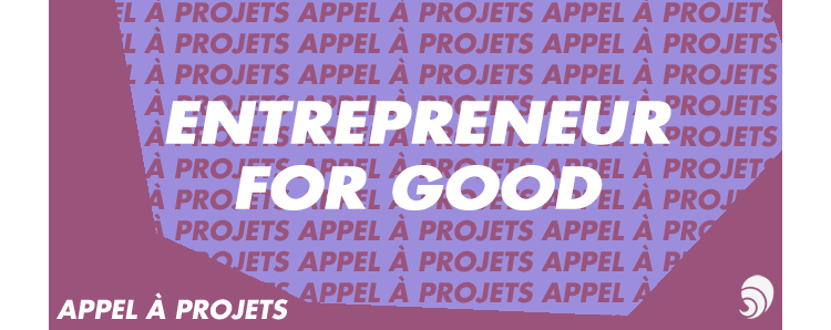 [AÀP] Appel à candidatures pour le programme Entrepreneur for Good