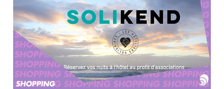 [SHOPPING] Réservez des "nuits solidaires" dans des hôtels grâce à Solikend