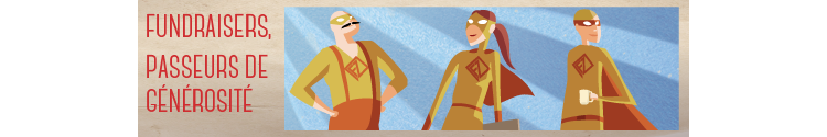#SuperFundraisers, passeurs de générosité