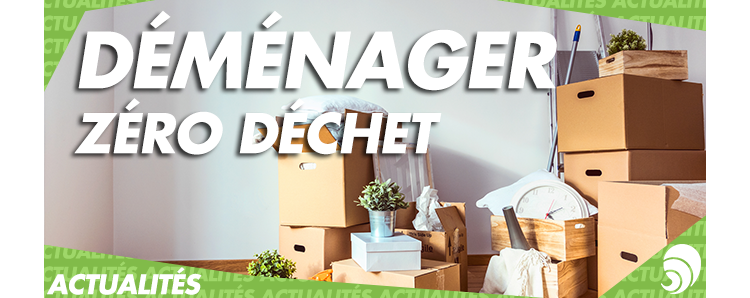 Déménagement solidaire et zéro déchet : relevez le défi !