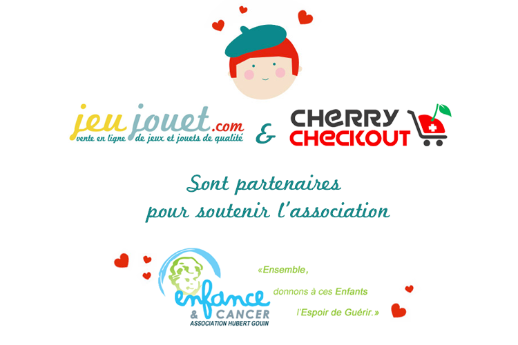 Cherry Checkout et Jeujouet : deux nouveaux partenaires pour l’association