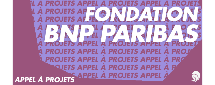 [AÀP] Appel à projets 2019 : Projet Banlieues de la Fondation BNP Paribas