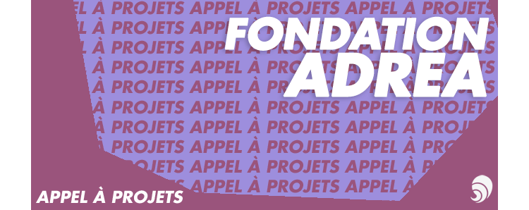 [AÀP] La Fondation d’entreprise Adréa lance son appel à projets 2019