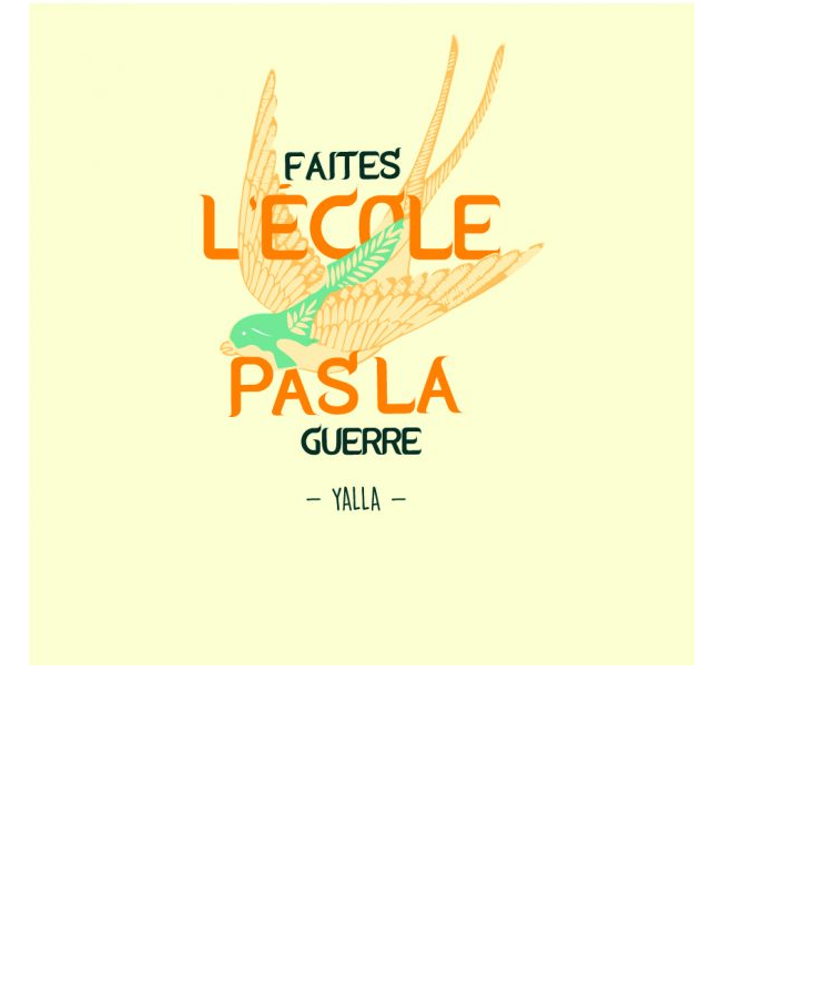 "Fait'es l'école, pas la guerre"