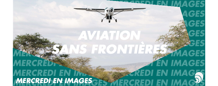 [EN IMAGES] Nouvelle campagne d’Aviation Sans Frontières