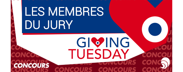 Concours Giving Tuesday : et les membres du jury sont…