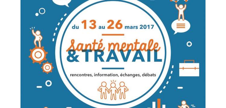 Semaine d'Information sur la Santé Mentale au Travail du 13 au 26 Mars 2017