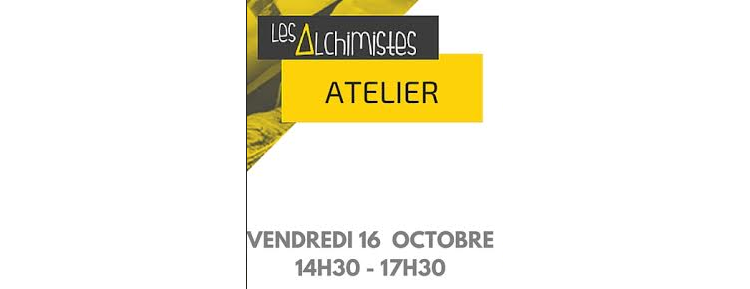 LES ALCHIMISTES, ATELIER : SE FIXER DES OBJECTIFS POUR REUSSIR SES PROJETS