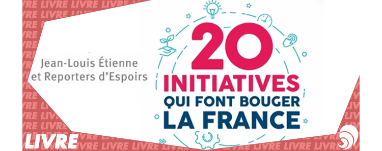 [LIVRE] « 20 initiatives qui font bouger la France »