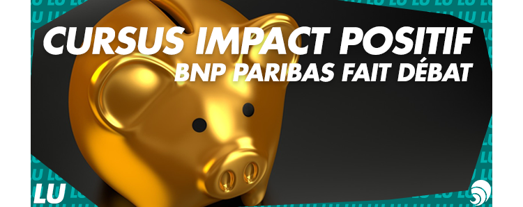[LU] Le financement d’un cursus “Impact positif” par BNP Paribas fait débat