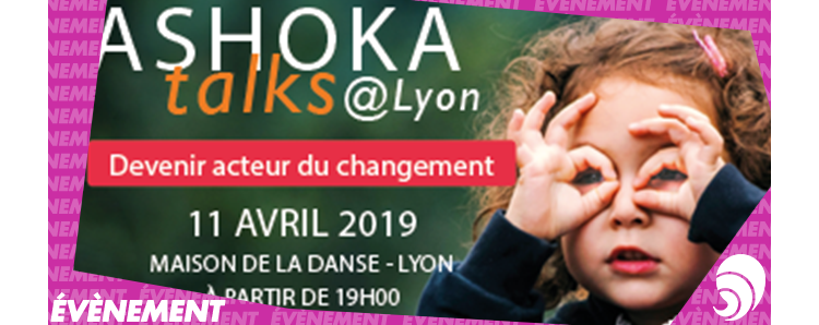Lyon : soirée « Ashoka Talks : devenir acteur du changement » sur l’éducation