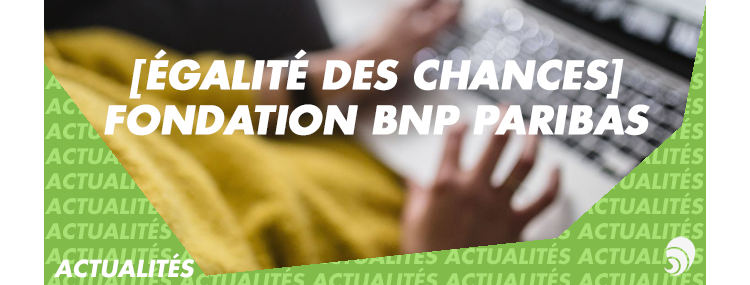 [ÉGALITÉ DES CHANCES] La Fondation BNP Paribas s'engage pour les jeunes