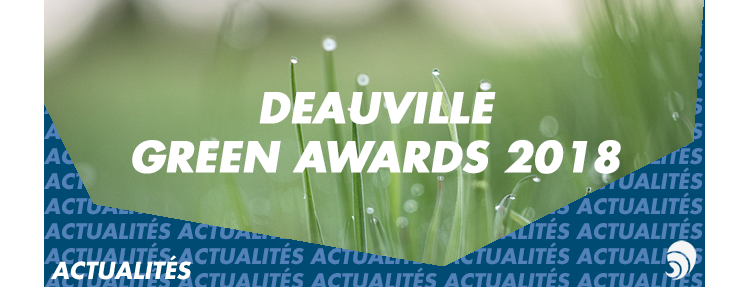  Candidatures ouvertes aux Deauville Green Awards 2018