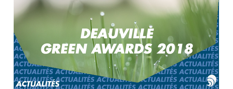 Candidatures ouvertes aux Deauville Green Awards 2018