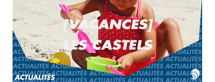 [VACANCES] La Fondation Action ENFANCE et les Castels unis pour les enfants