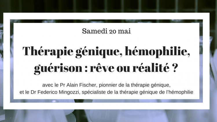 La thérapie génique : espoir, rêve ou réalité ? »