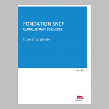 Fondation SNCF : quinquennat 2021-2025 (dossier de presse)