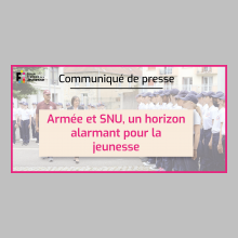 [CP] Armée et SNU, un horizon alarmant pour la jeunesse