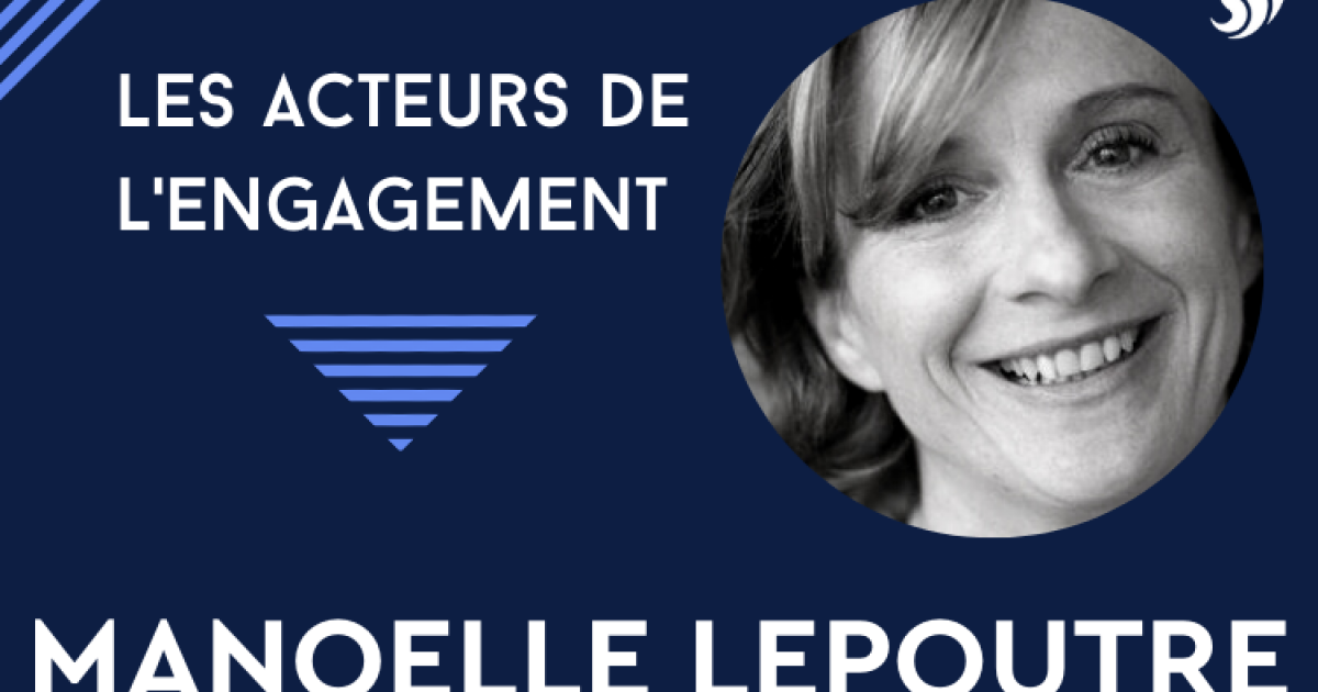 [Acteurs de l’engagement] Manoelle Lepoutre | Carenews PRO