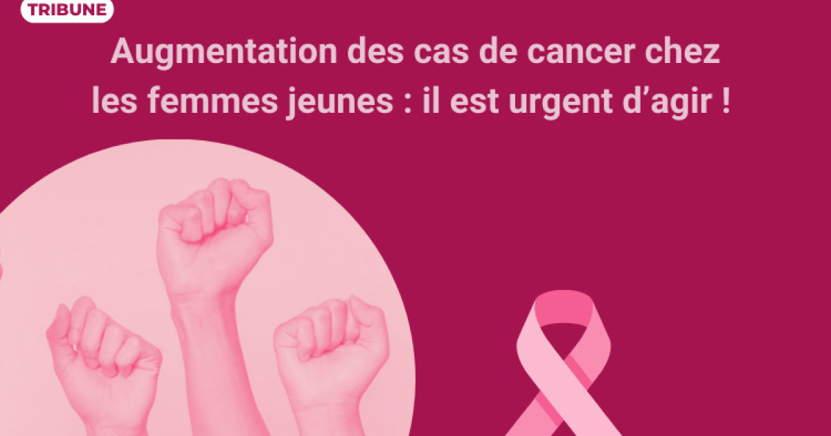 Face à l’augmentation du nombre de cas de cancers chez les femmes ...