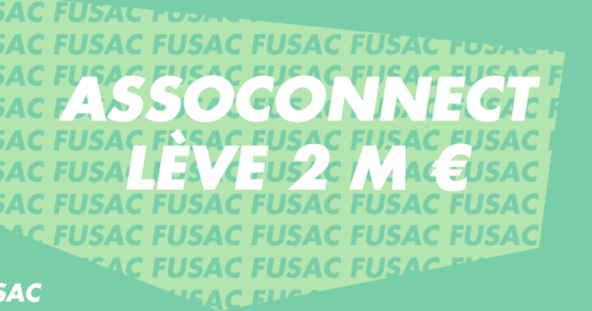 [FUSAC] AssoConnect lève 2 millions d’euros auprès du fonds ISAI ...
