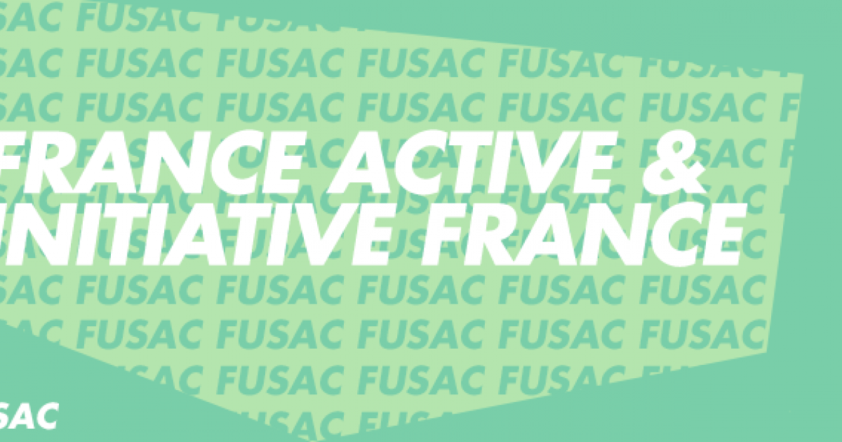 [FUSAC] France Active et Initiative France : vers un réseau associatif ...