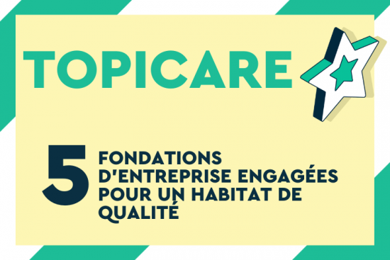 5 fondations d'entreprise qui oeuvrent pour un habitat pour toutes et tous. Crédit : Carenews