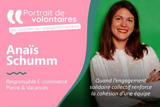 Portrait de volontaires - iels racontent leur engagement solidaire : Anaïs Schumm, responsable E-commerce Pierre & Vacances
