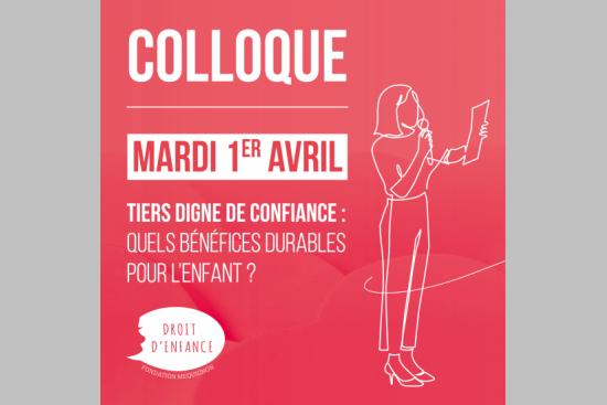 Colloque 1er avril Tiers dignes de confiance