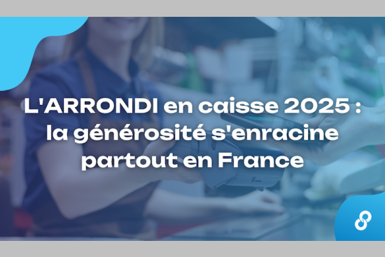 L'ARRONDI en caisse 2025 : la générosité s'enracine partout en France - Crédits : MicroDON - Carenews