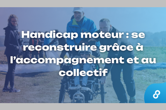 Handicap moteur : se reconstruire grâce à l’accompagnement et au collectif - Crédits : Microdon - Carenews