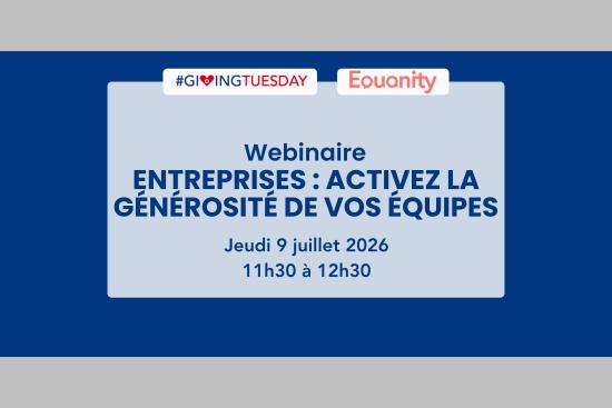Webinaire Entreprise : Activez la générosité de vos équipes