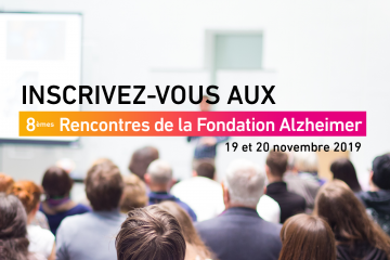 Inscrivez-vous aux 8e Rencontres de la Fondation Alzheimer !