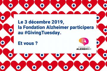 La Fondation Alzheimer participe au #GivingTuesday, et vous ?