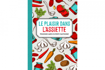 "Le plaisir dans l'assiette, personnes âgées en perte d'autonomie"