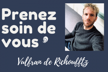 #PrenezSoinDeVous : le confinement de Vulfran de Richoufftz