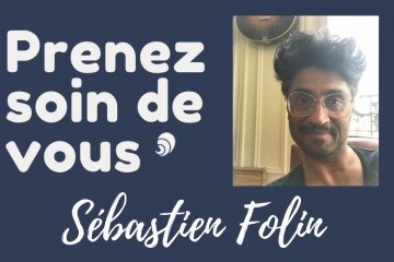 #PrenezSoinDeVous : le confinement de Sébastien Folin