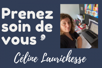 « Prenez soin de vous », la série de discussions entre confinés, avec Céline Laurichesse
