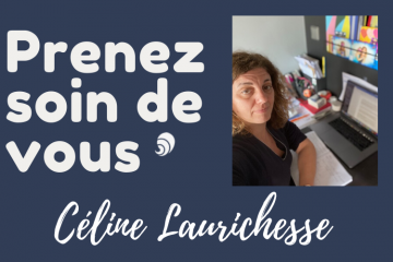 #PrenezSoinDeVous : le confinement de Céline Laurichesse