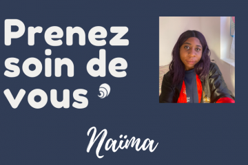 #PrenezSoinDeVous : le confinement de Naïma