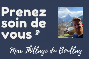 #PrenezSoinDeVous : le confinement de Max Thillaye du Boullay