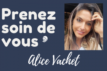 #PrenezSoinDeVous : le confinement d'Alice Vachet