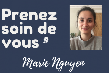 #PrenezSoinDeVous : le confinement de Marie Nguyen