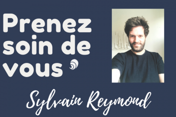 #PrenezSoinDeVous : le confinement de Sylvain Reymond