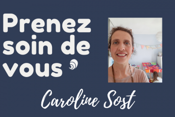 #PrenezSoinDeVous : le confinement de Caroline Sost