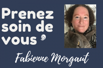 #PrenezSoinDeVous : le confinement de Fabienne Morgaut