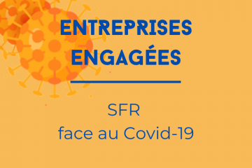Les entreprises face à la crise du Covid-19 : les engagements de SFR